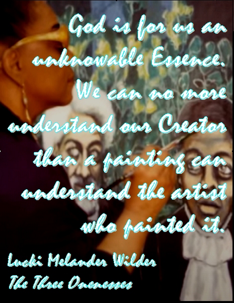 God is for us an unknowable Essence. We can no more understand our Creator than a paintain can understand the artist who painted it. #God #Understanding #TheThreeOnenesses